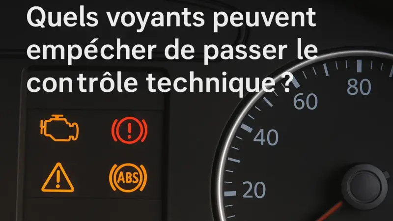 Voyant moteur allumé ? Ces témoins peuvent vous empêcher de passer le contrôle technique.